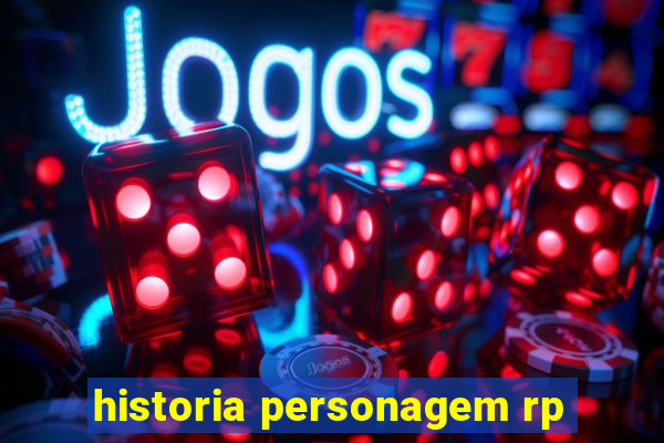 historia personagem rp